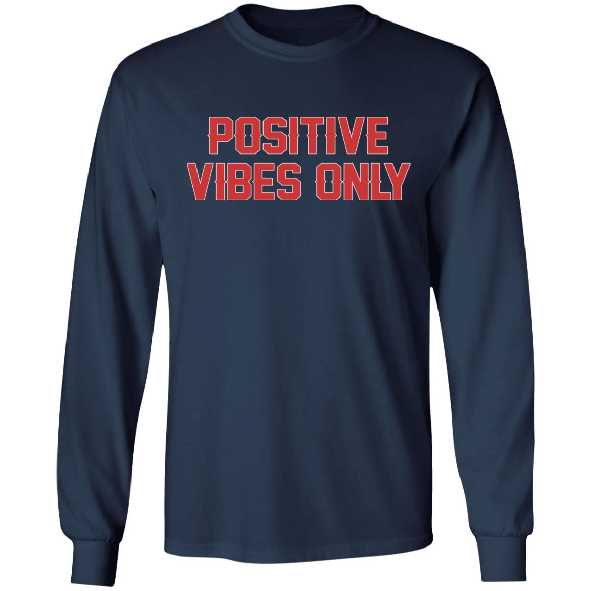 Positive Vibes Only Shirt
