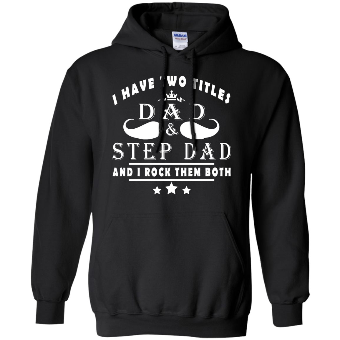 I Have Two Titles Dad & Step Dad Shirt, Hoodie, Tank - TeeDragons