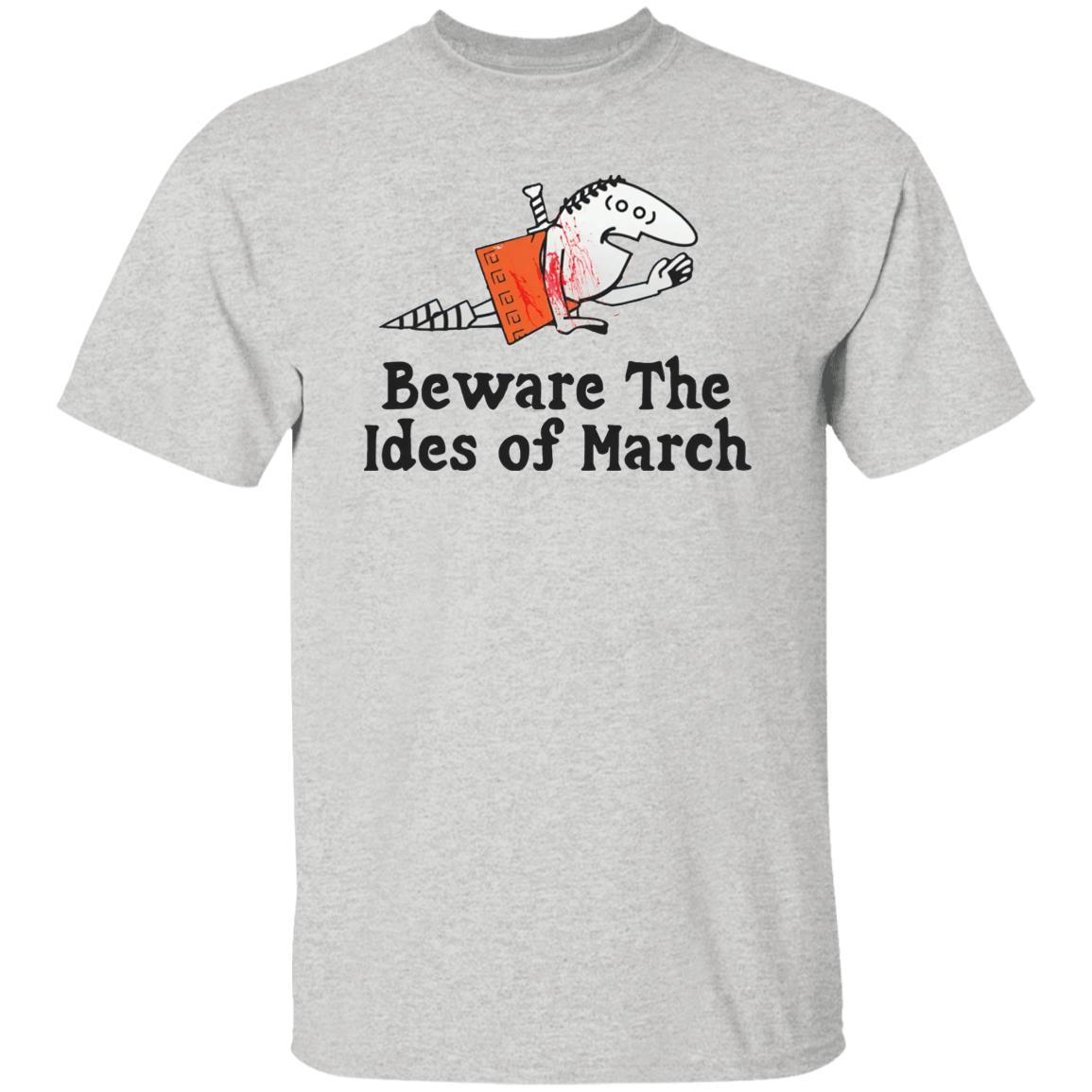 Beware The Ides Of March Shirt