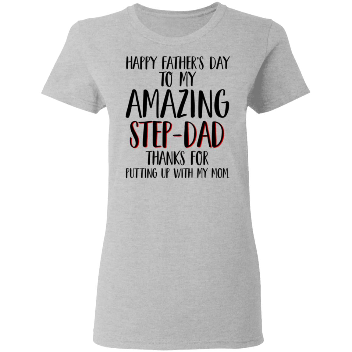 Happy Father's Day To My Amazing Step-Dad Shirt