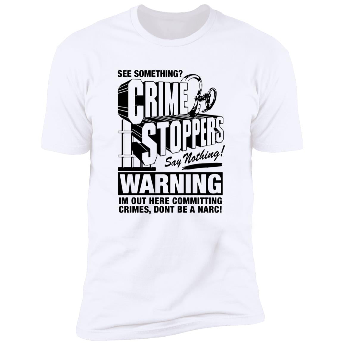 Crime Stoppers See Something Say Nothing Shirt