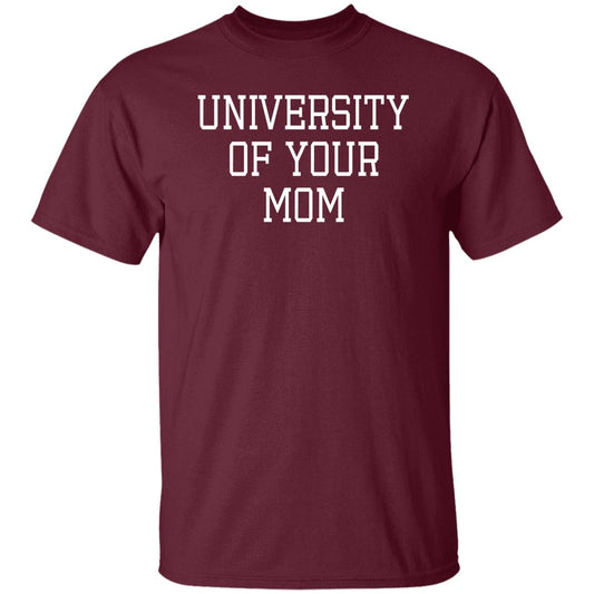 University Of Your Mom Shirt