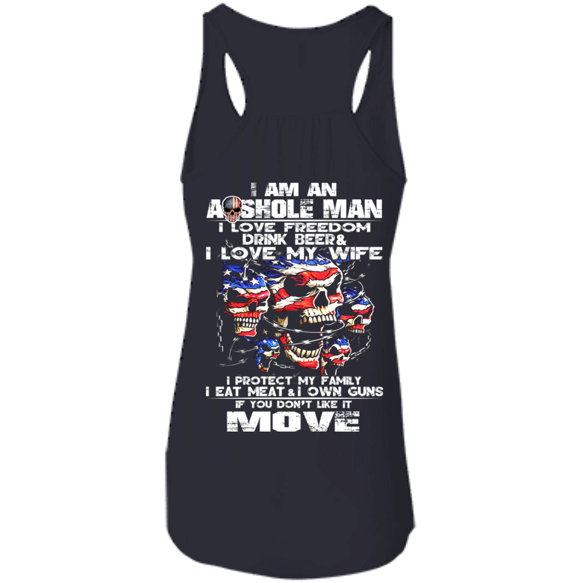 I Am An Asshole Man - I Love Freedom, Drink Beer, Love My Wife Shirt - Back Design - TeeDragons