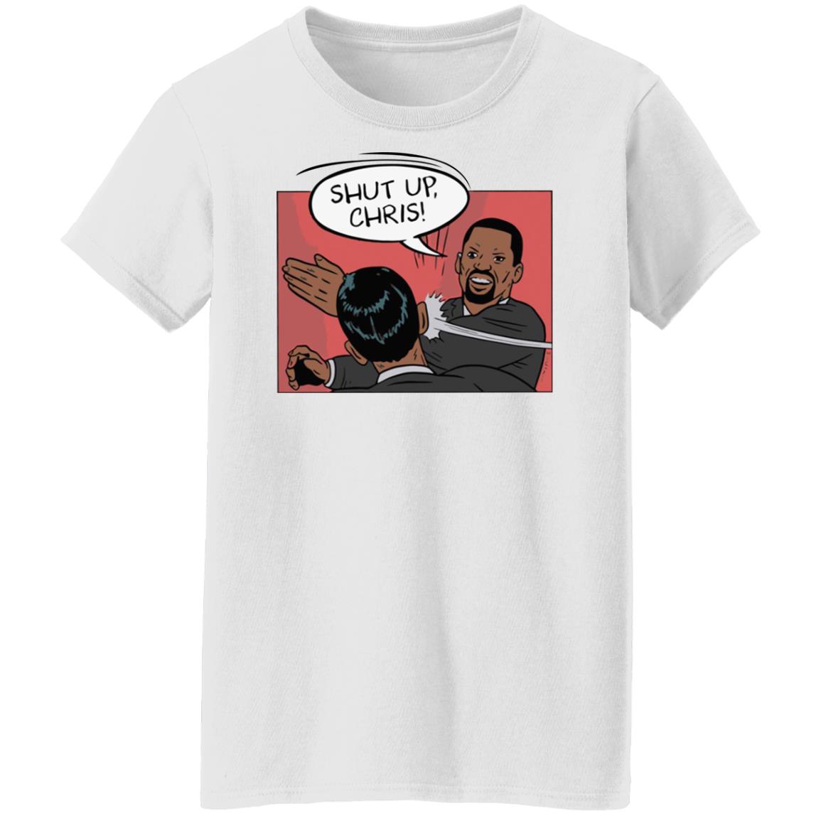 Shut Up Chris Shirt