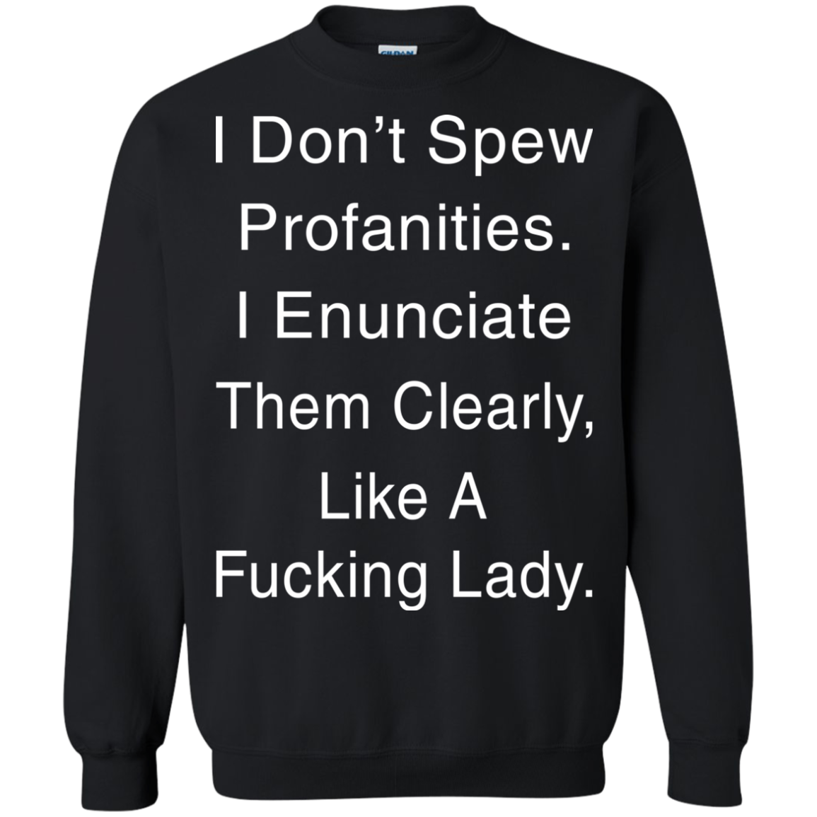 I Don't Spew Profanities I Enunciate Them Clearly Like A Fucking Lady T-Shirt - TeeDragons