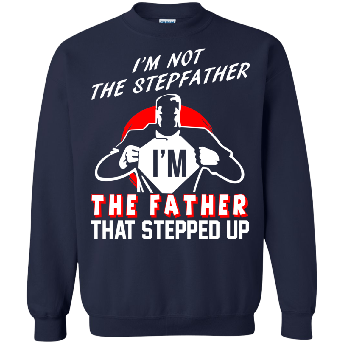 I'm Not The Stepfather I'm The Father That Stepped Up T-Shirt - TeeDragons