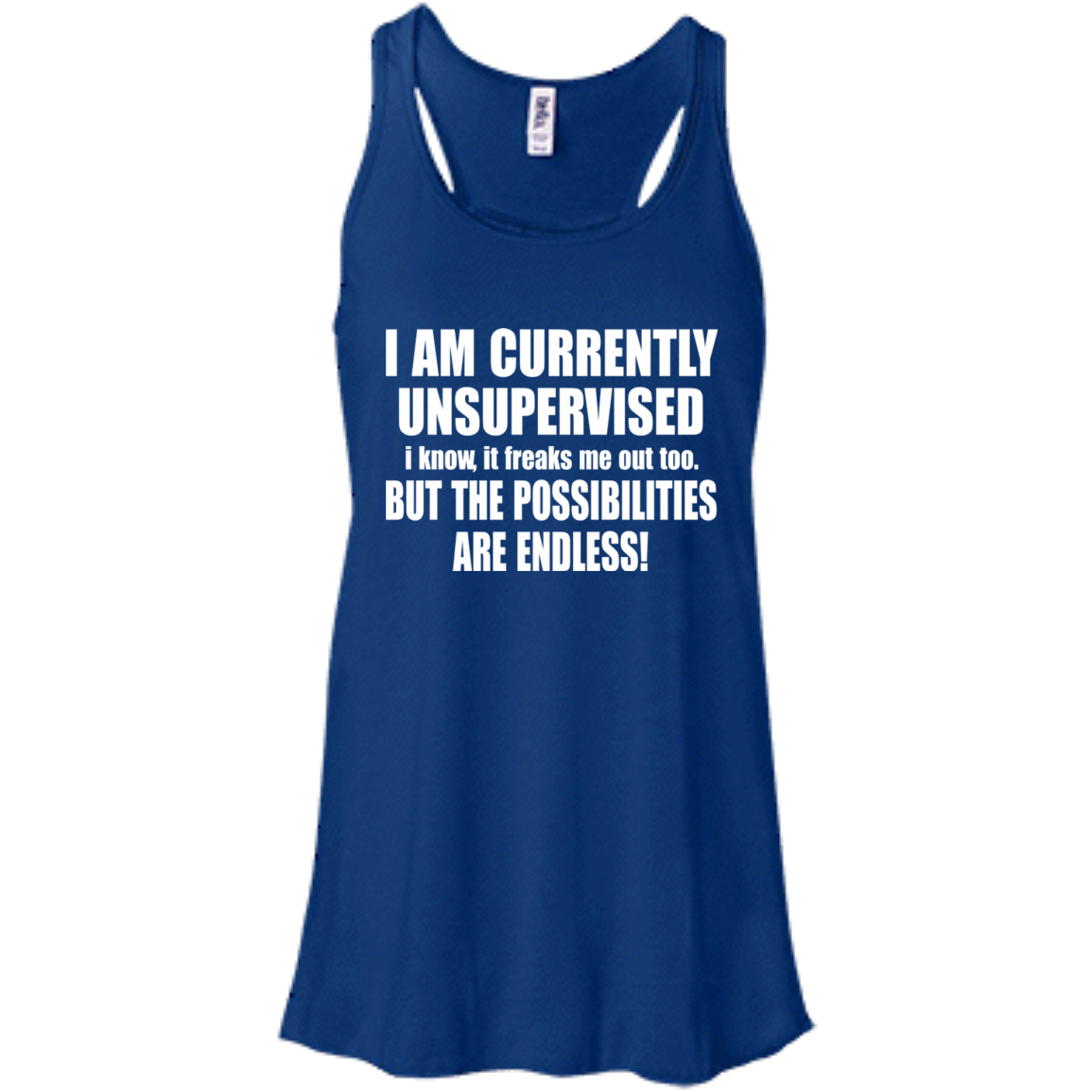 I Am Currently Unsupervised - But The Possibilities Are Endless T-Shirt - TeeDragons
