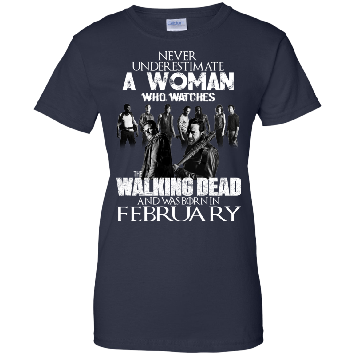 Never Underestimate A Woman Who Watches The Walking Dead And Was Born In February T-Shirt - TeeDragons