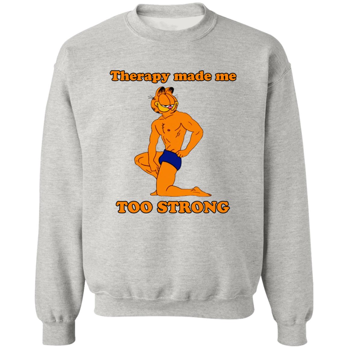 Garfield Therapy Made Me Too Strong Shirt