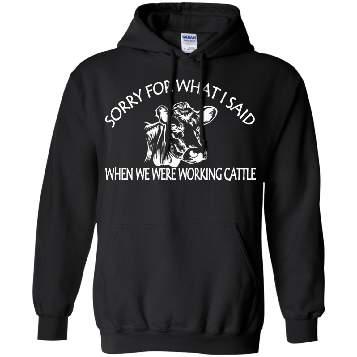 Sorry For What I Said When We Were Working Cattle Shirt, Hoodie - TeeDragons