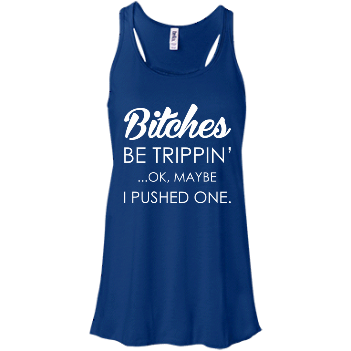 Bitches - Be Trippin' - Ok, Maybe I Pushed One Shirt, Hoodie - TeeDragons