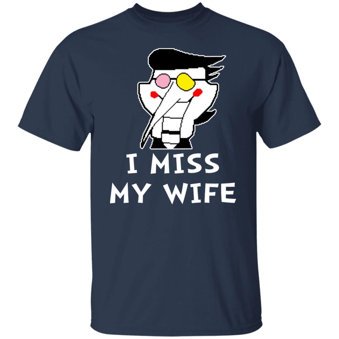 I Miss My Wife Shirt