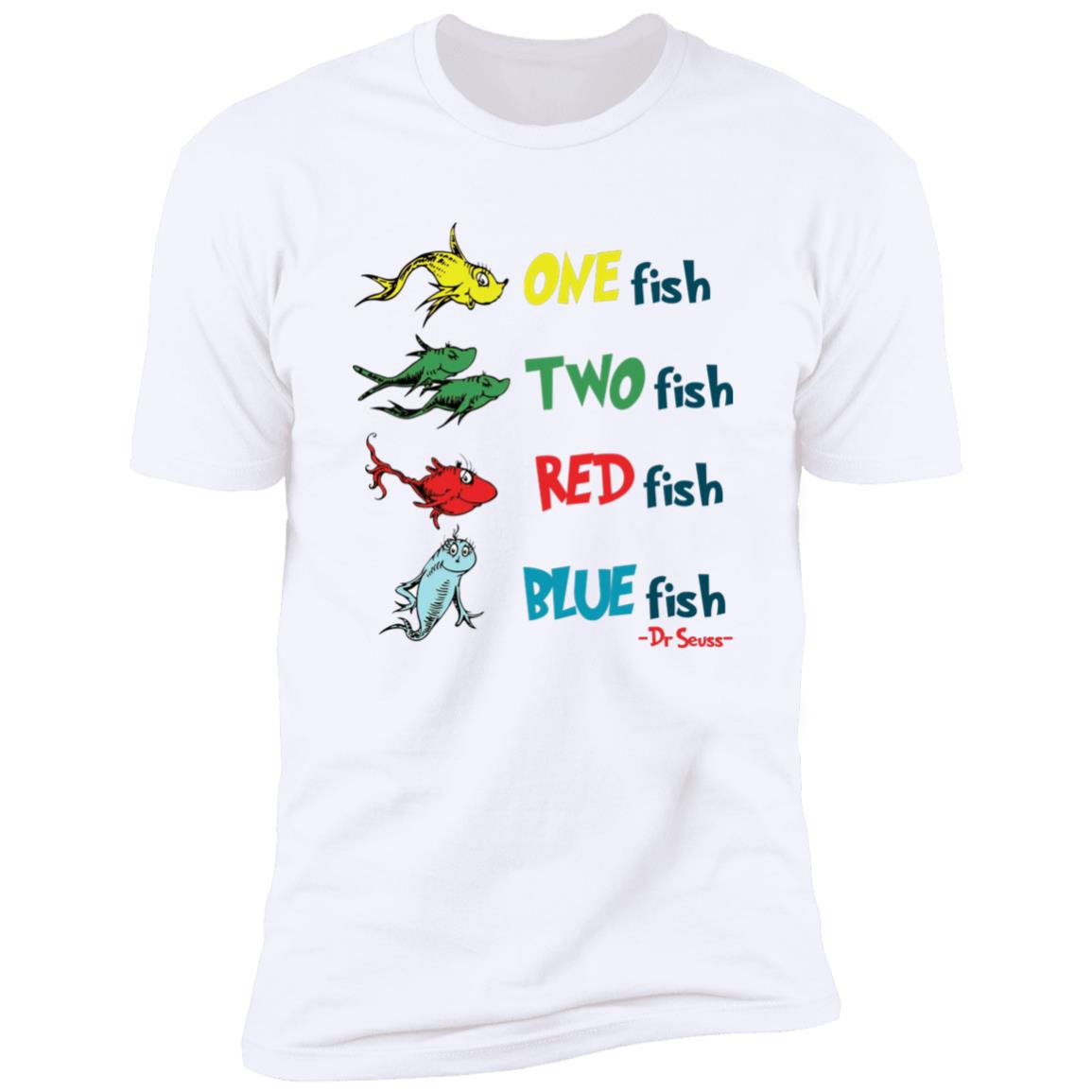 One Fish Two Fish Red Fish Blue Fish Dr Seuss Shirt
