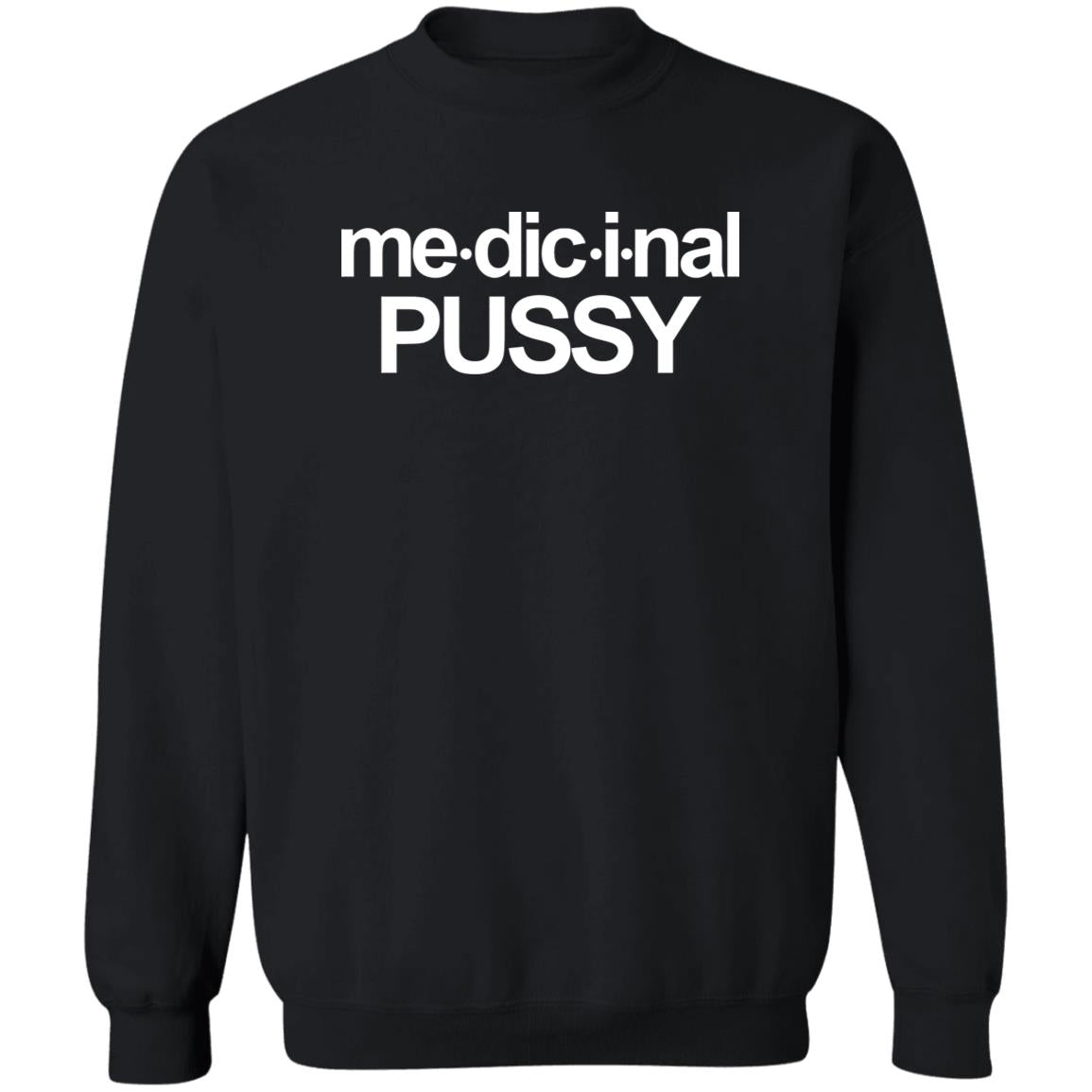 Me-dic-i-nal Pussy Shirt