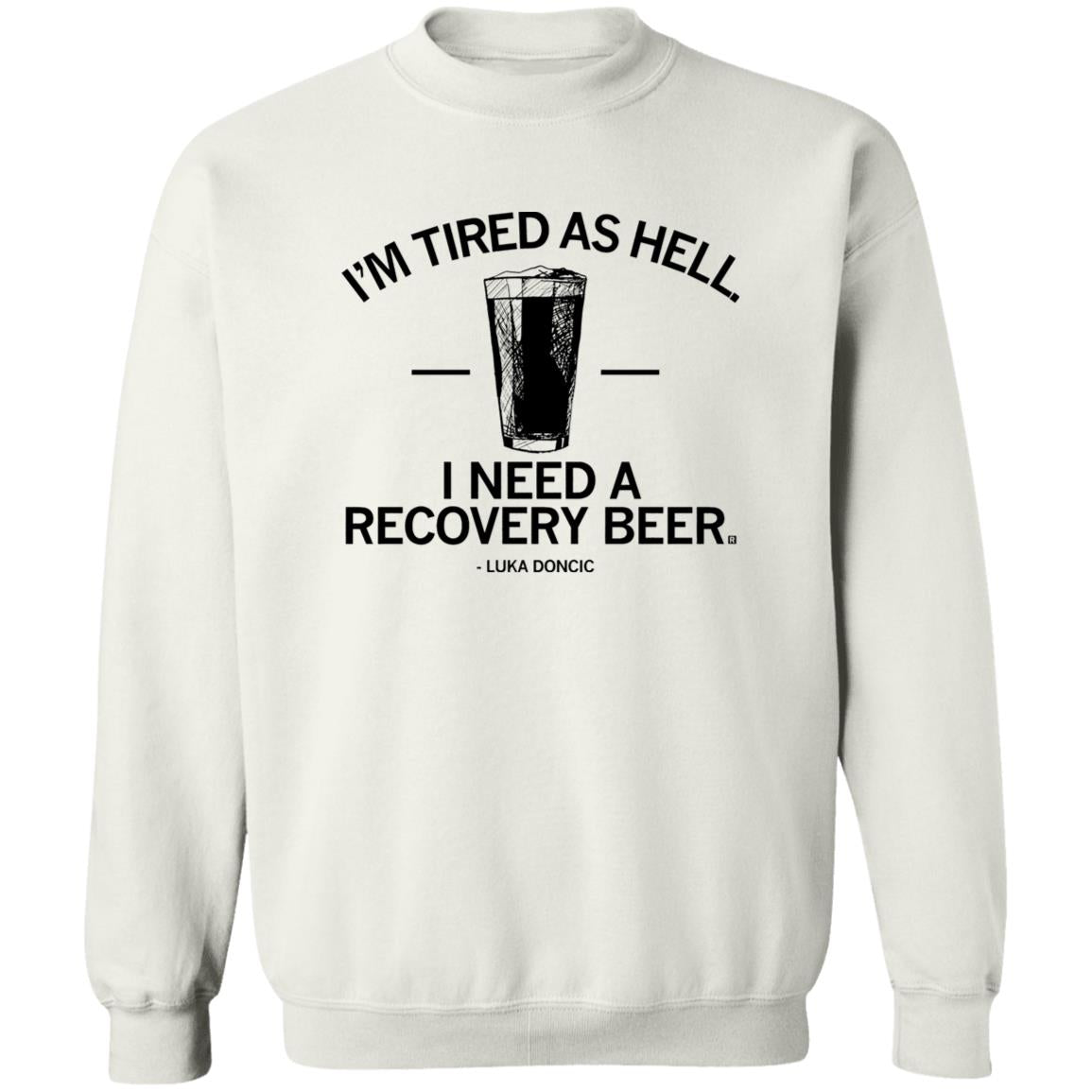 I’m Tired As Hell I Need A Recovery Beer Shirt