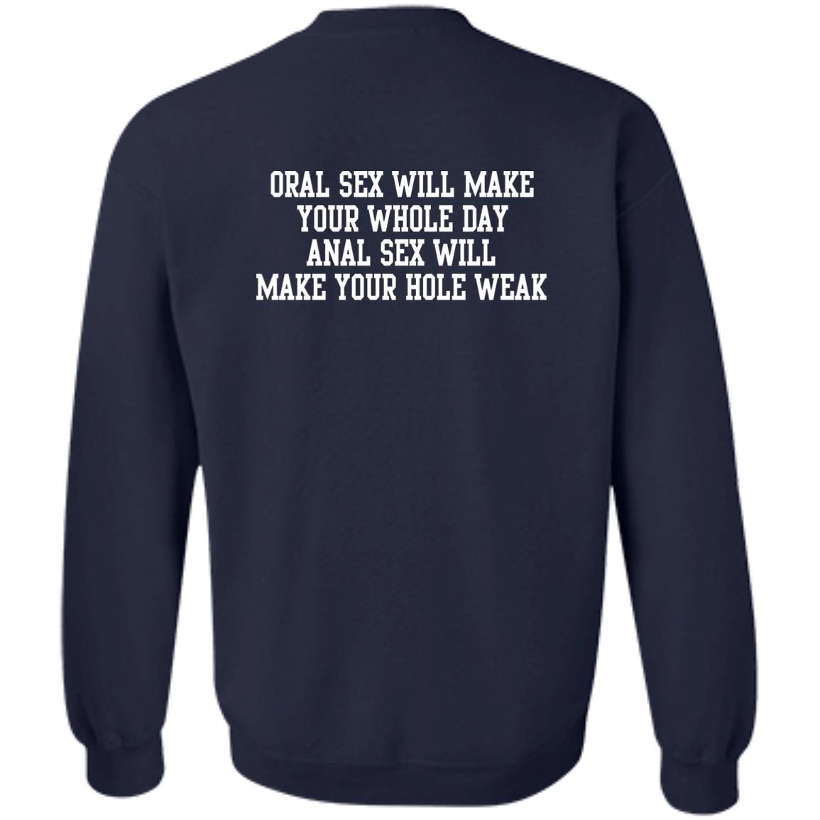 Oral Sex Will Make Your Whole Day Shirt