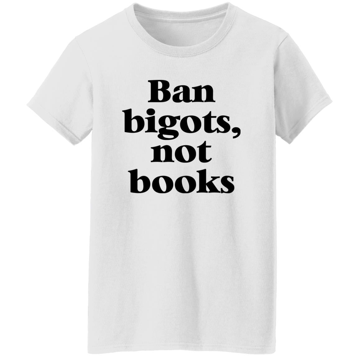 Ban Bigots Not Books Shirt