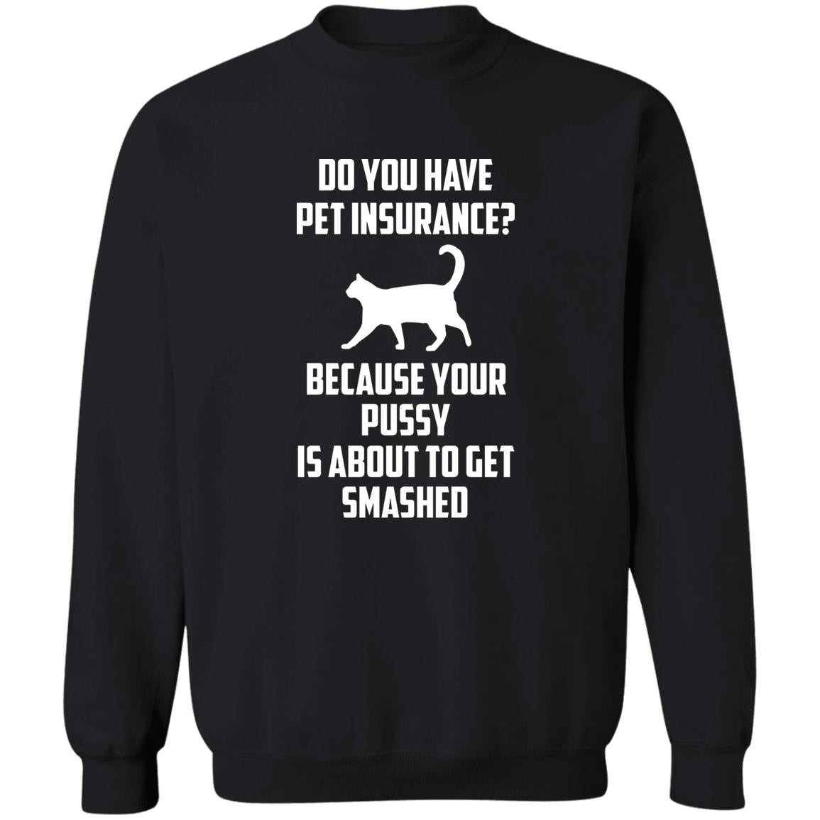 Do You Have Pet Insurance Shirt