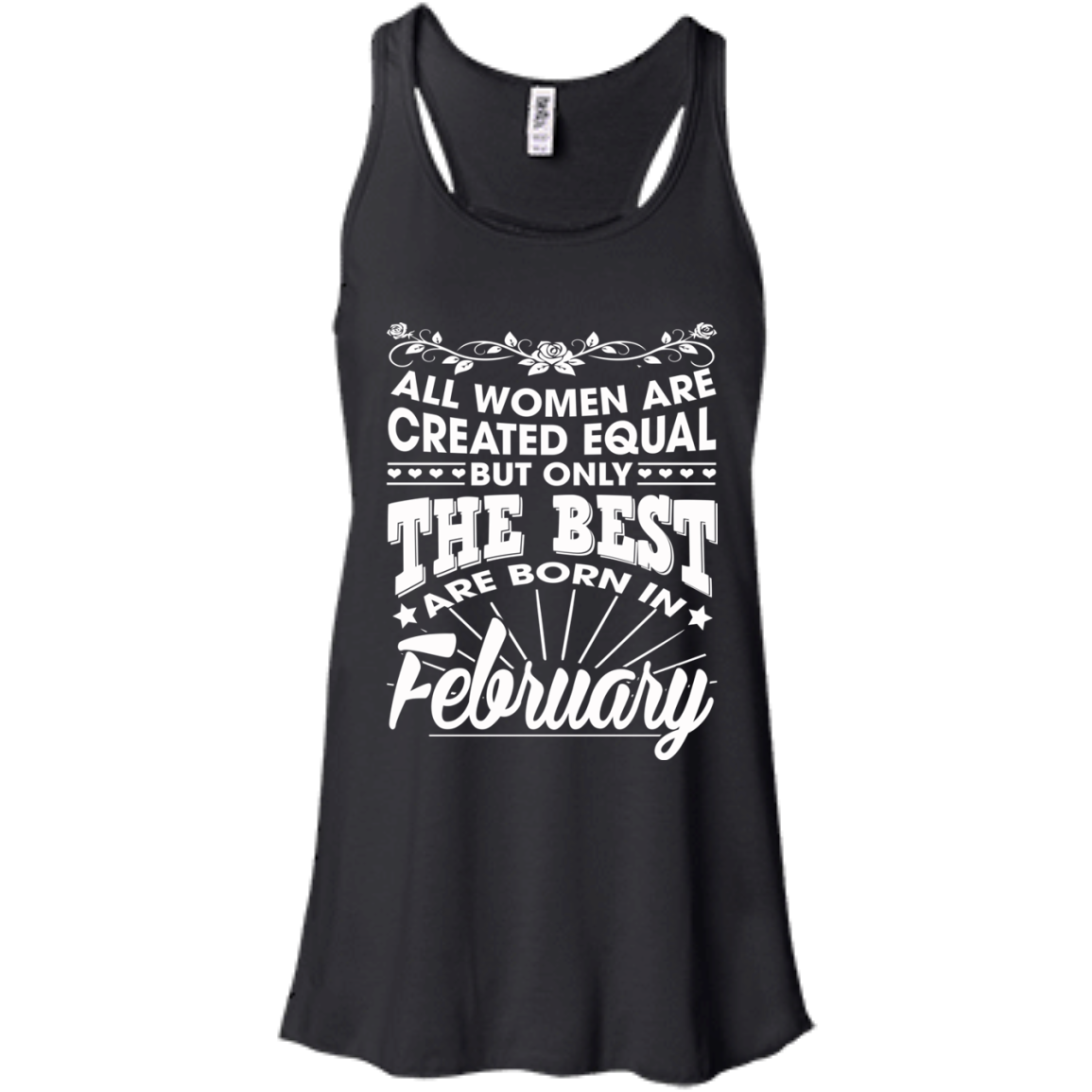 All Women Are Created Equal But Only The Best Are Born In February T-Shirt - TeeDragons