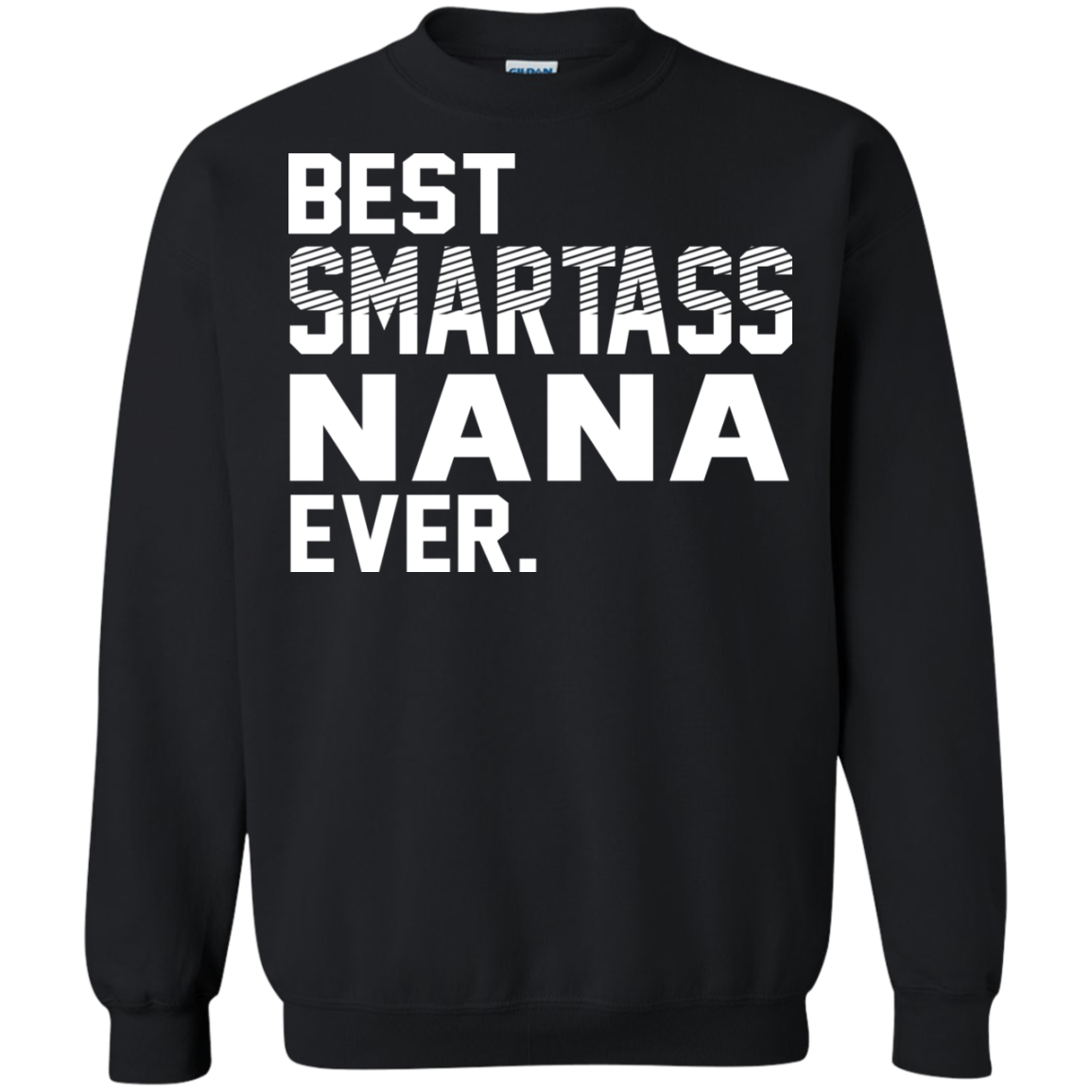 Best Smartass Nana Ever Shirt, Hoodie, Tank - TeeDragons