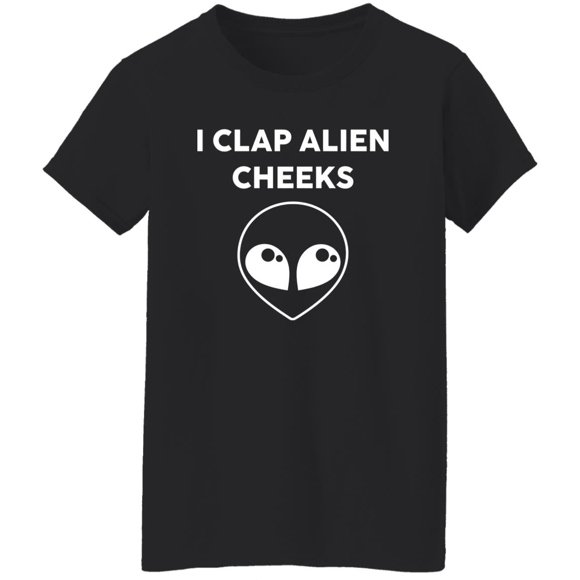 I Clap Alien Cheeks Shirt