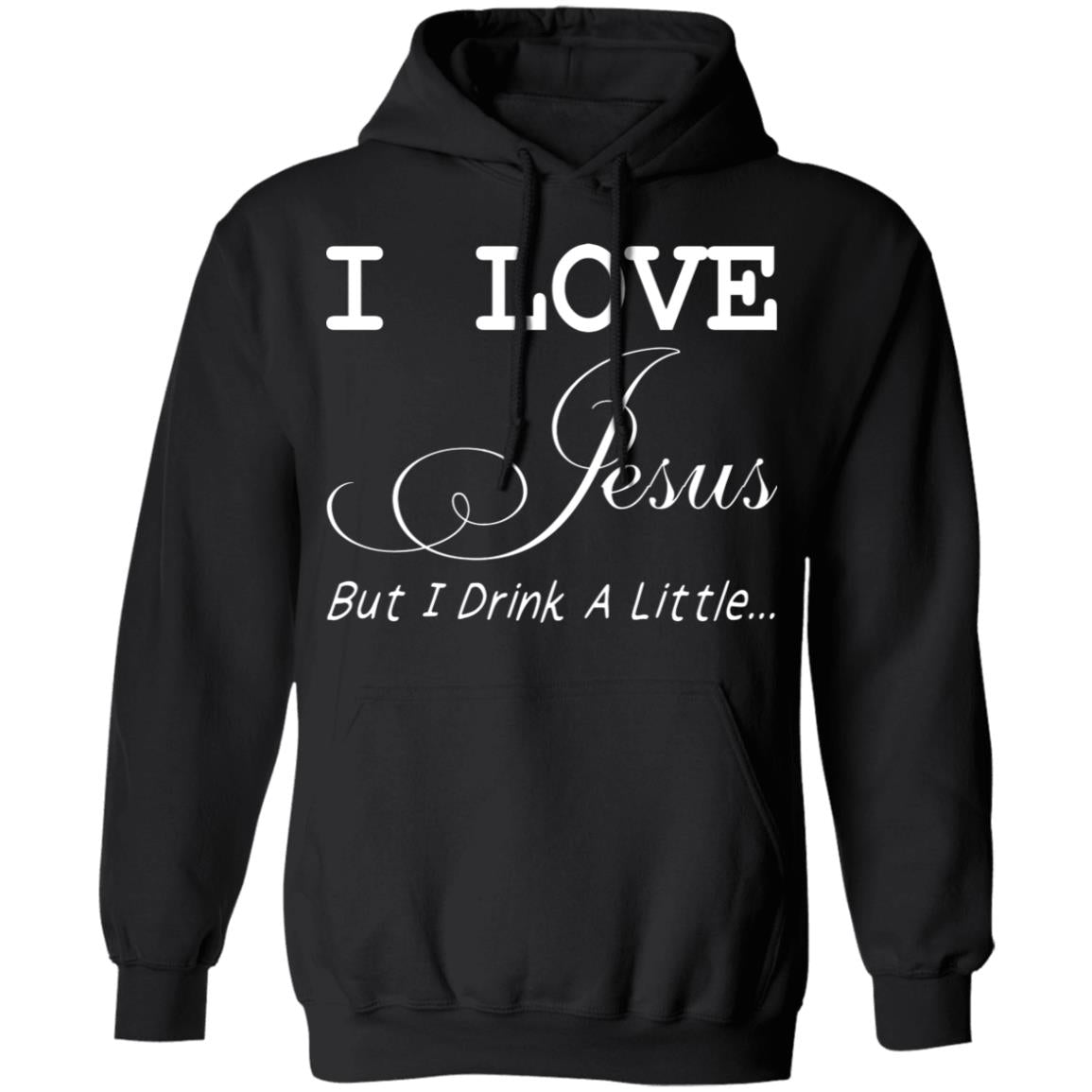 I Love Jesus But I Drink A Little Shirt