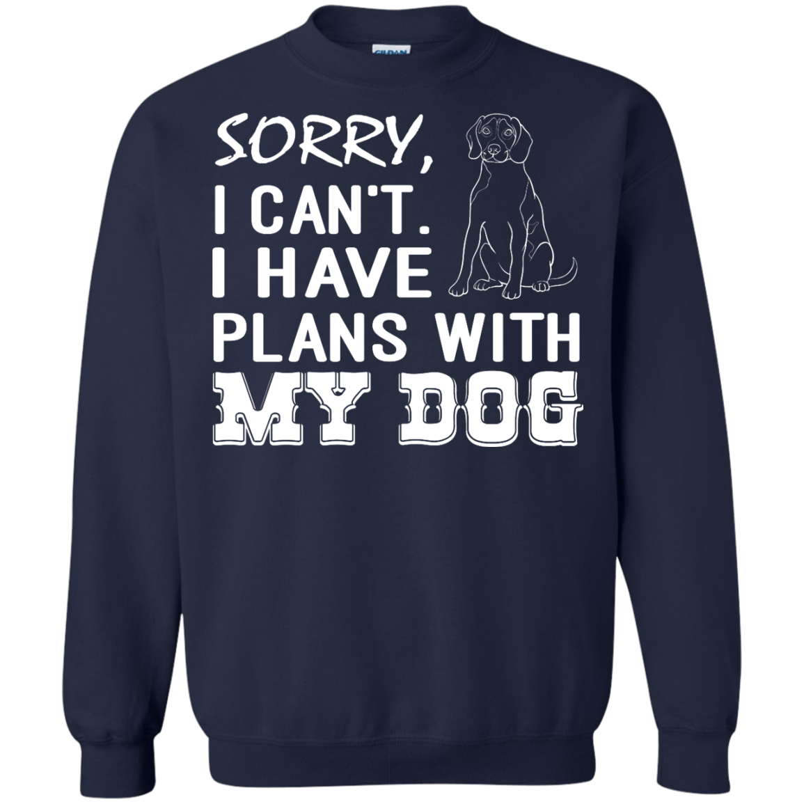 Sorry, I Can't. I Have Plans With My Dog Shirt - TeeDragons