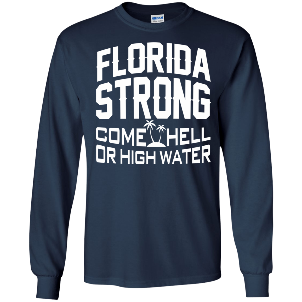 Florida Strong Come Hell Or High Water Shirt, Hoodie, Tank - TeeDragons