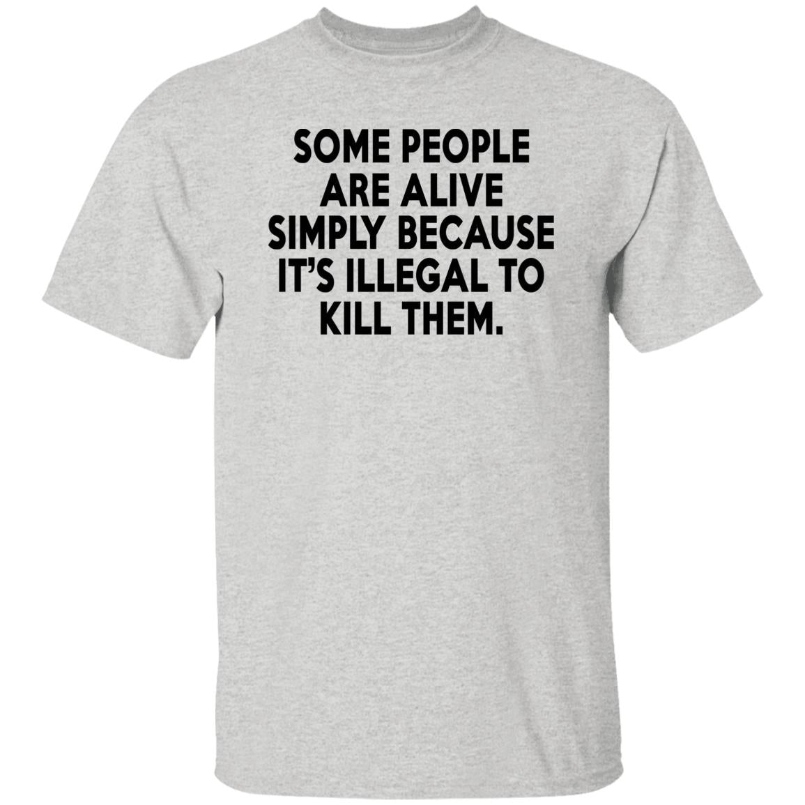 Some People Are Alive Simply Shirt