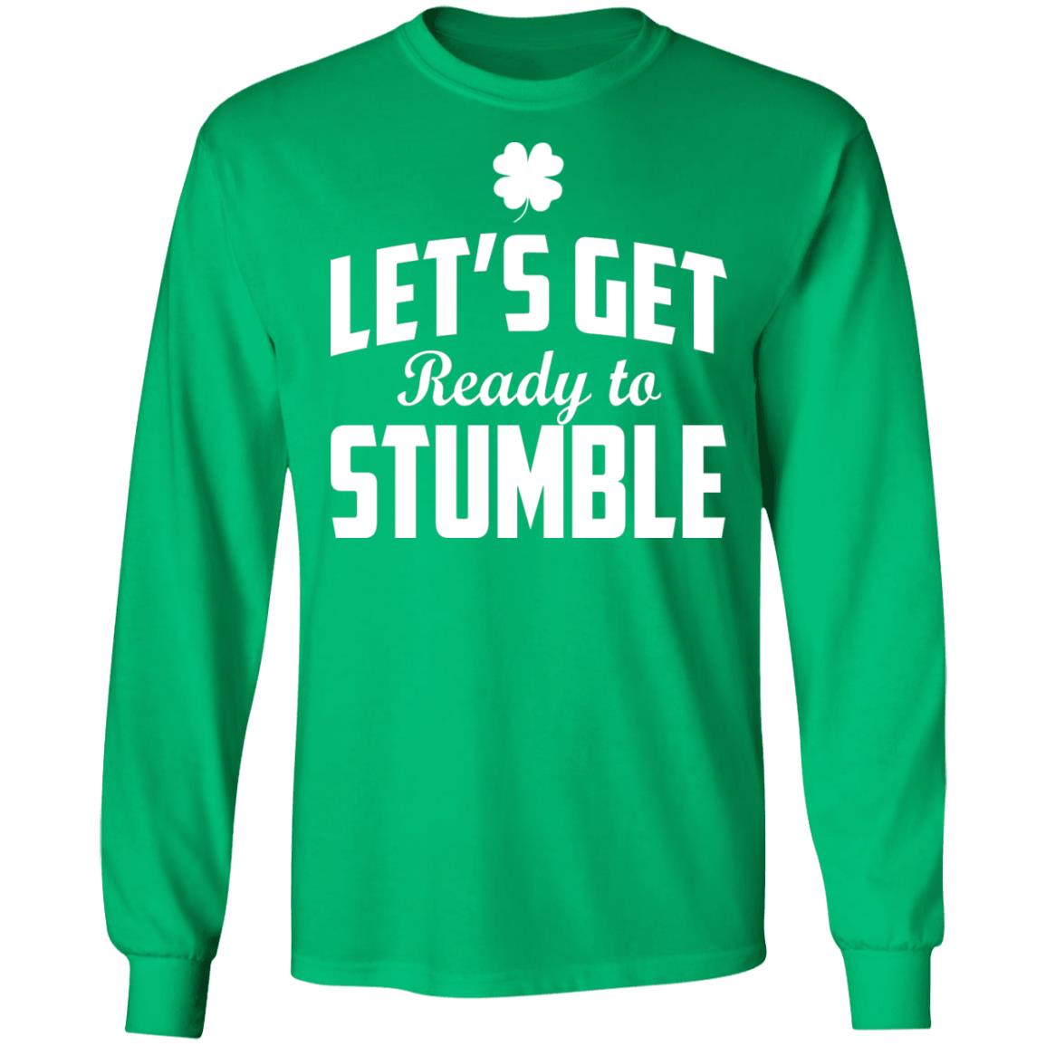 Let's get ready to stumble shirt
