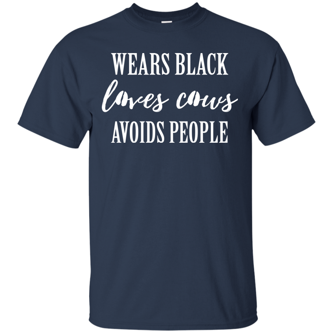 Wears Black Loves Cows Avoids People Shirt - TeeDragons
