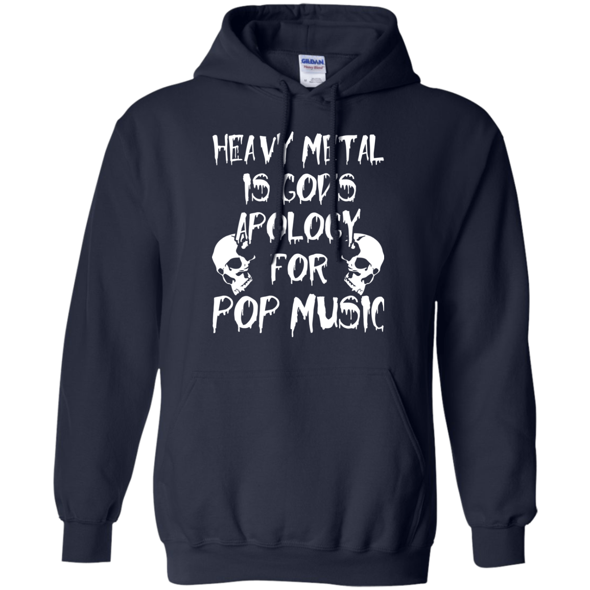 Heavy Metal Is God's Apology For Pop Music Shirt, Hoodie - TeeDragons