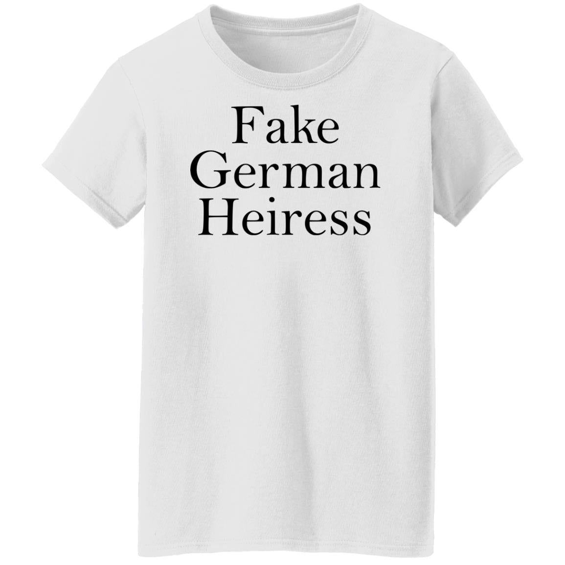 Fake German Heiress Shirt