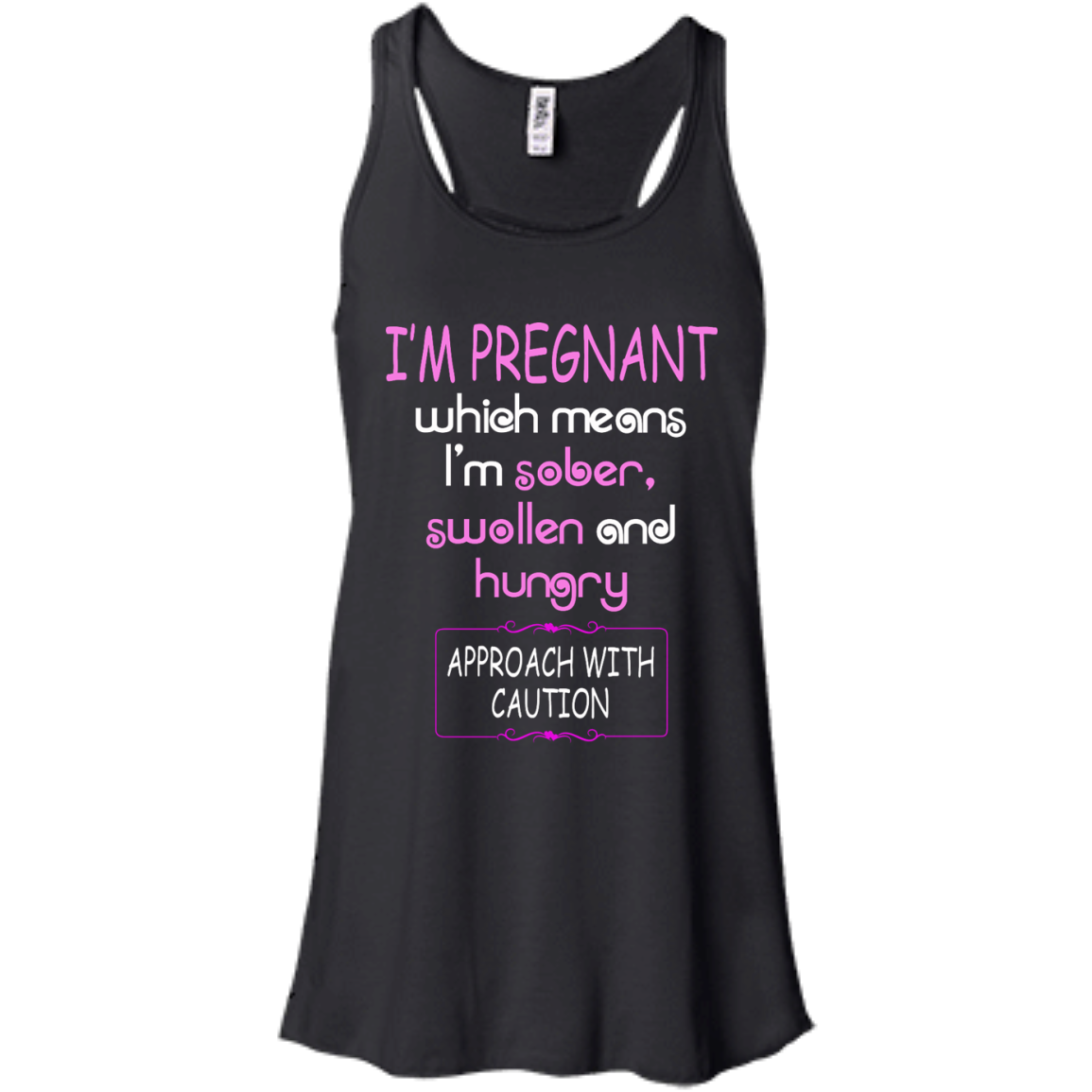 I'm Pregnant Which Means I'm Sober Swollen And Hungry T-Shirt - TeeDragons