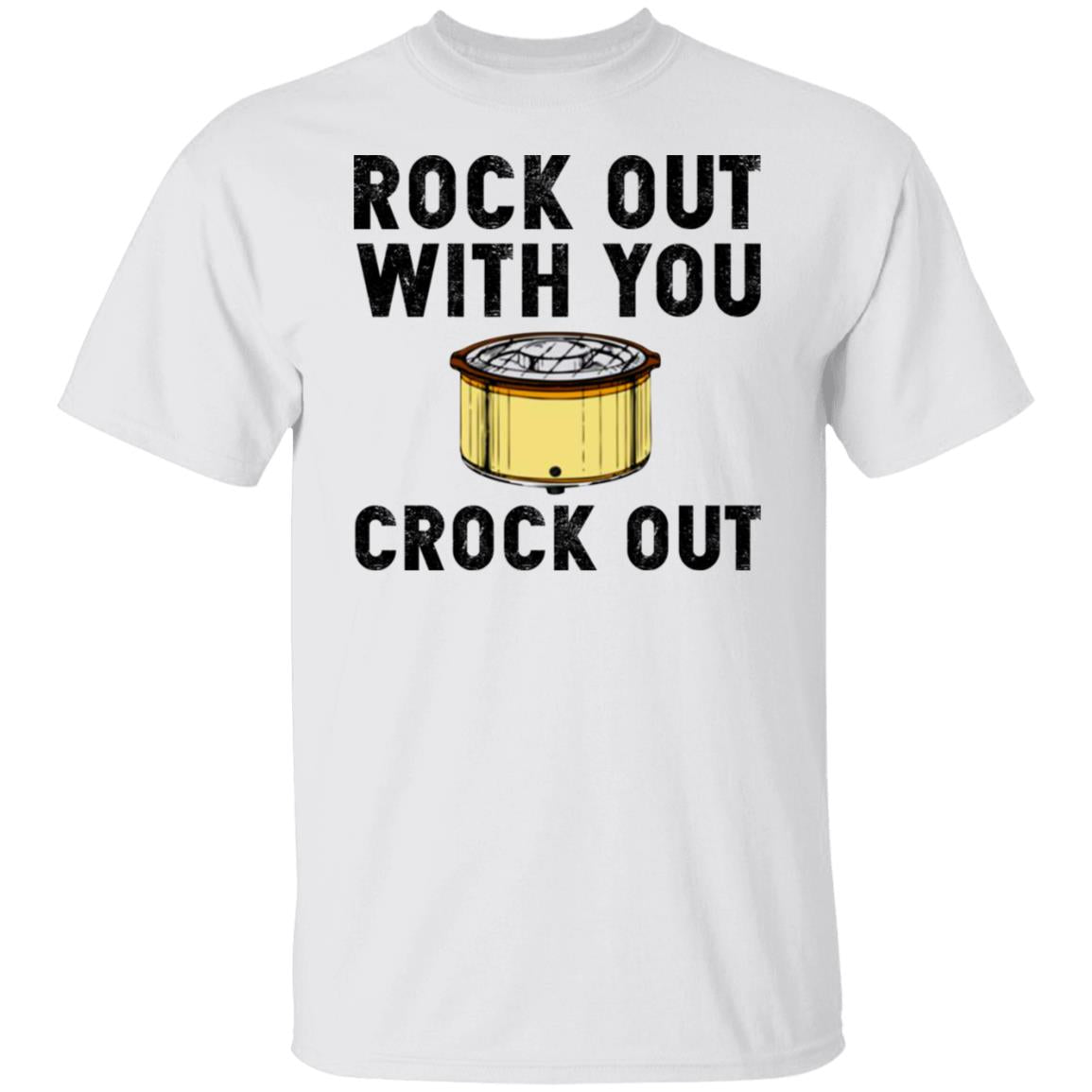 Rock out with you crock out shirt