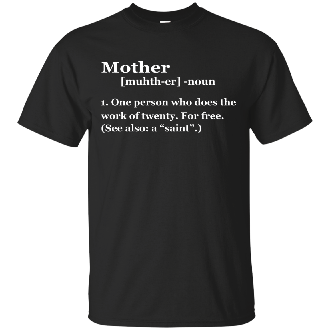 Mother Definition - One Person Who Does The Work Of Twenty Shirt, Hoodie - TeeDragons