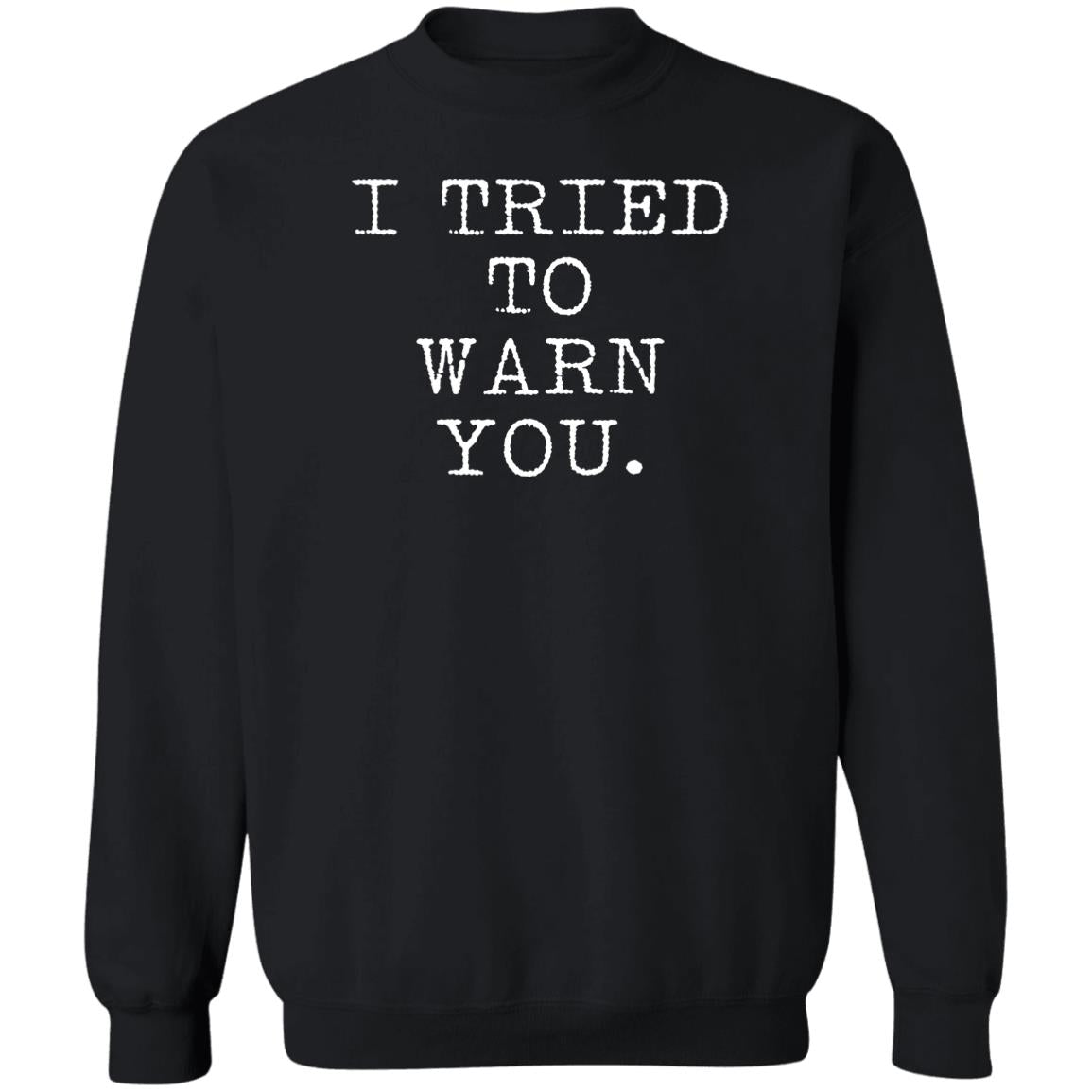 I tried to warn you shirt