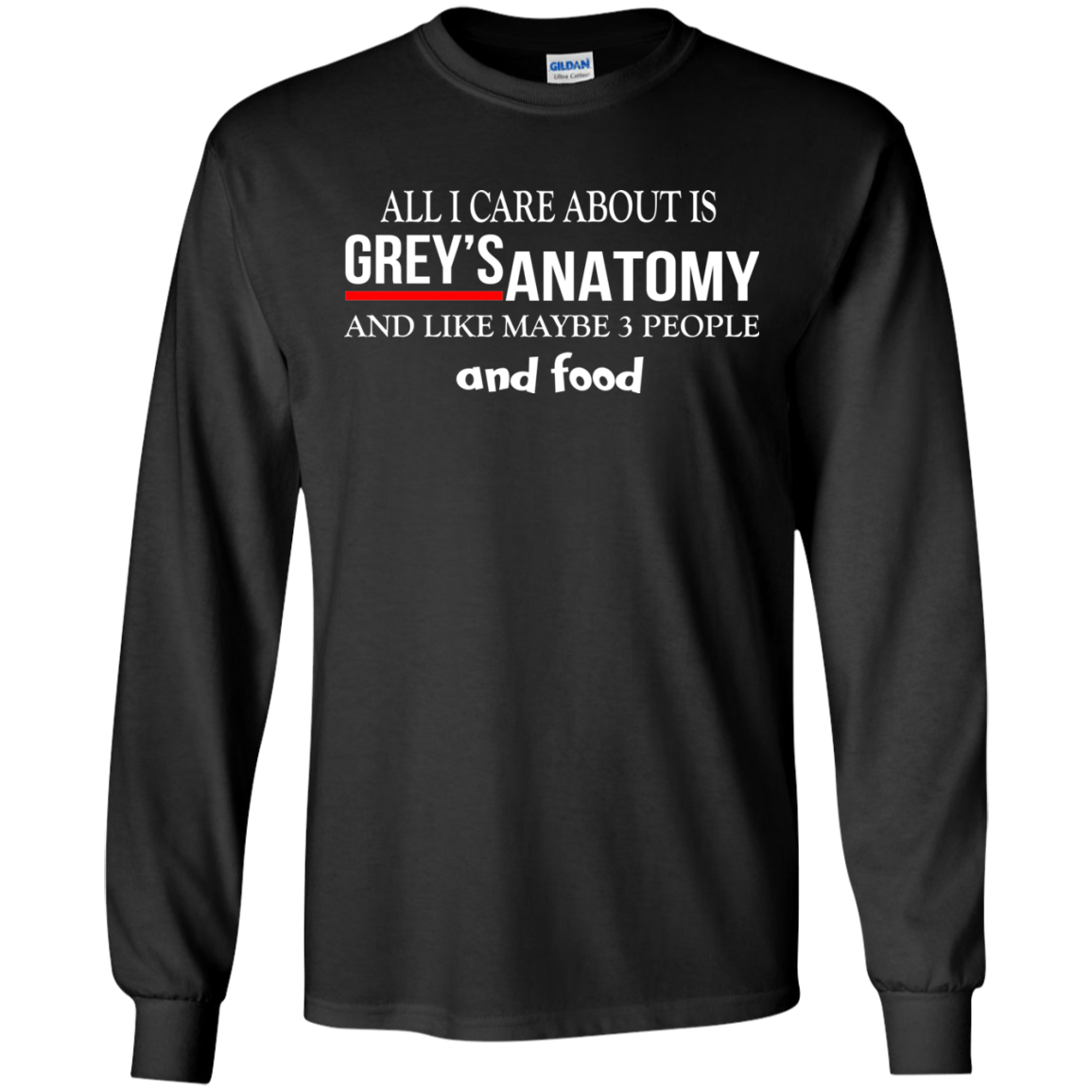 All I Care About Is Grey's Anatomy And Like Maybe 3 People And Food T-Shirt - TeeDragons