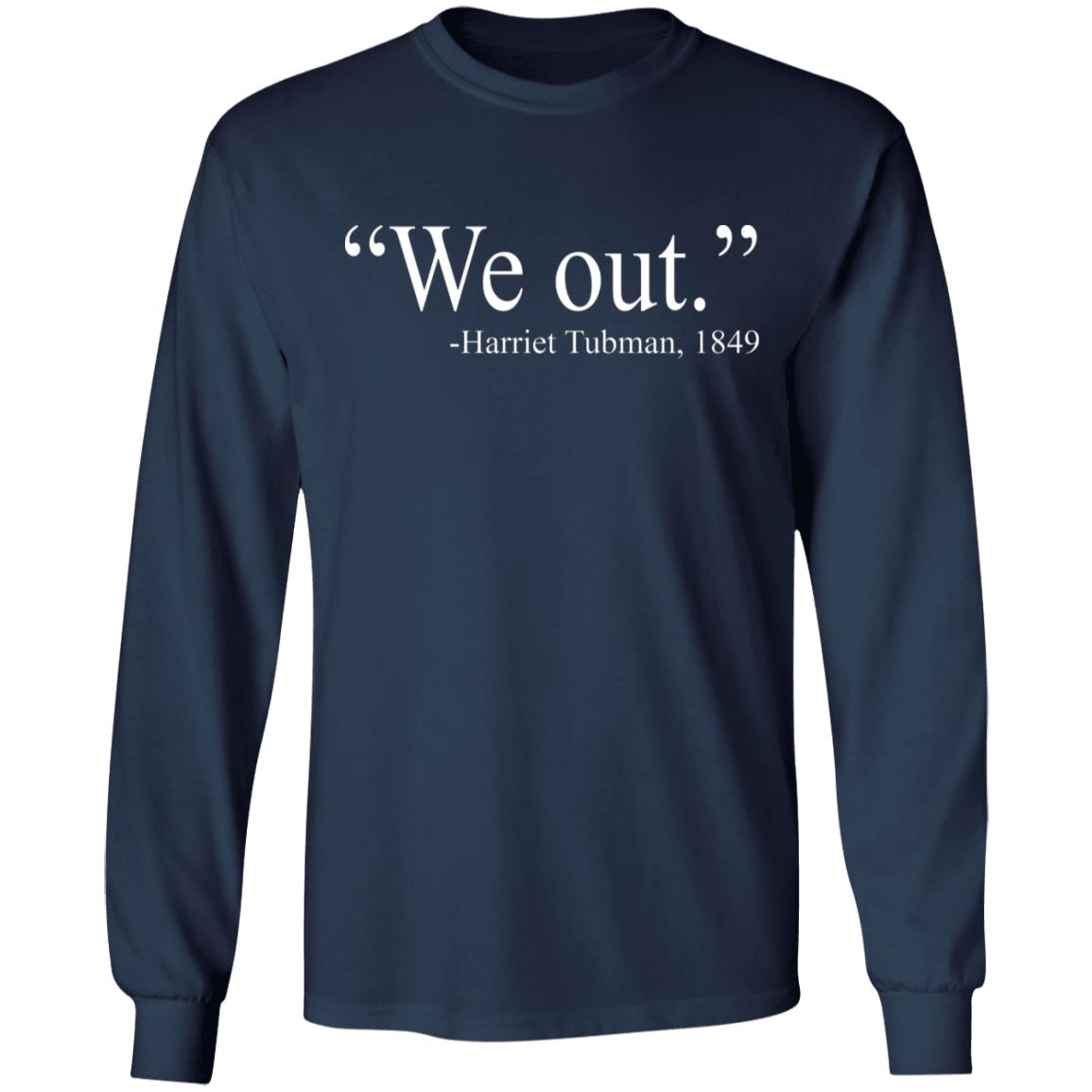 We Out - Harriet Tubman Shirt - TeeDragons