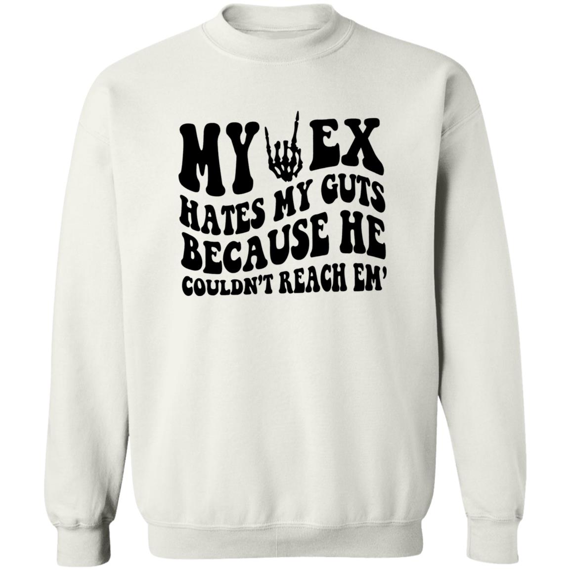 My Ex Hates My Guts Because He Couldn’t Reach Em Shirt