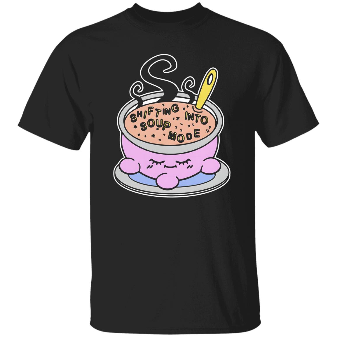 Shifting Into Soup Mode Shirt