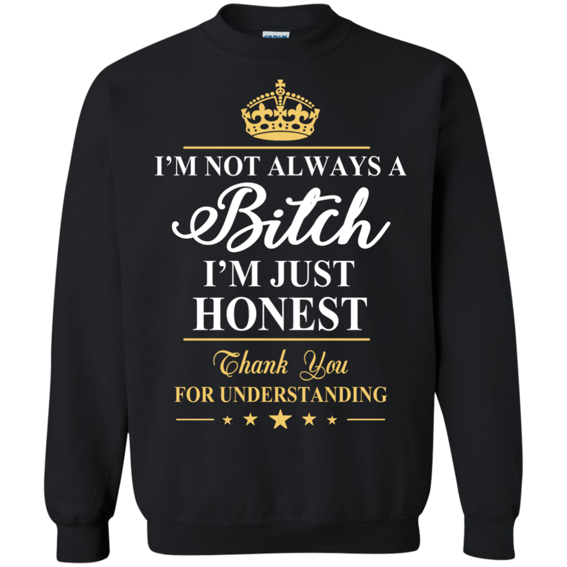 I'm Not Always A Bitch - I'm Just Honest Shirt, Hoodie - TeeDragons
