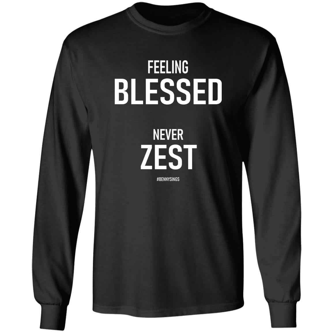 Feeling Blessed Never Zest Shirt