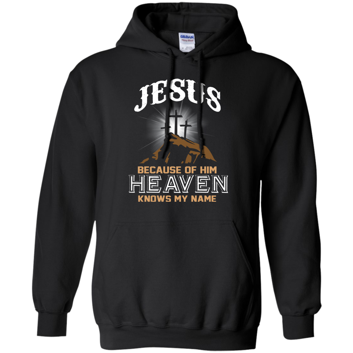 Because of Jesus, Heaven Knows My Name Shirt, Hoodie - TeeDragons