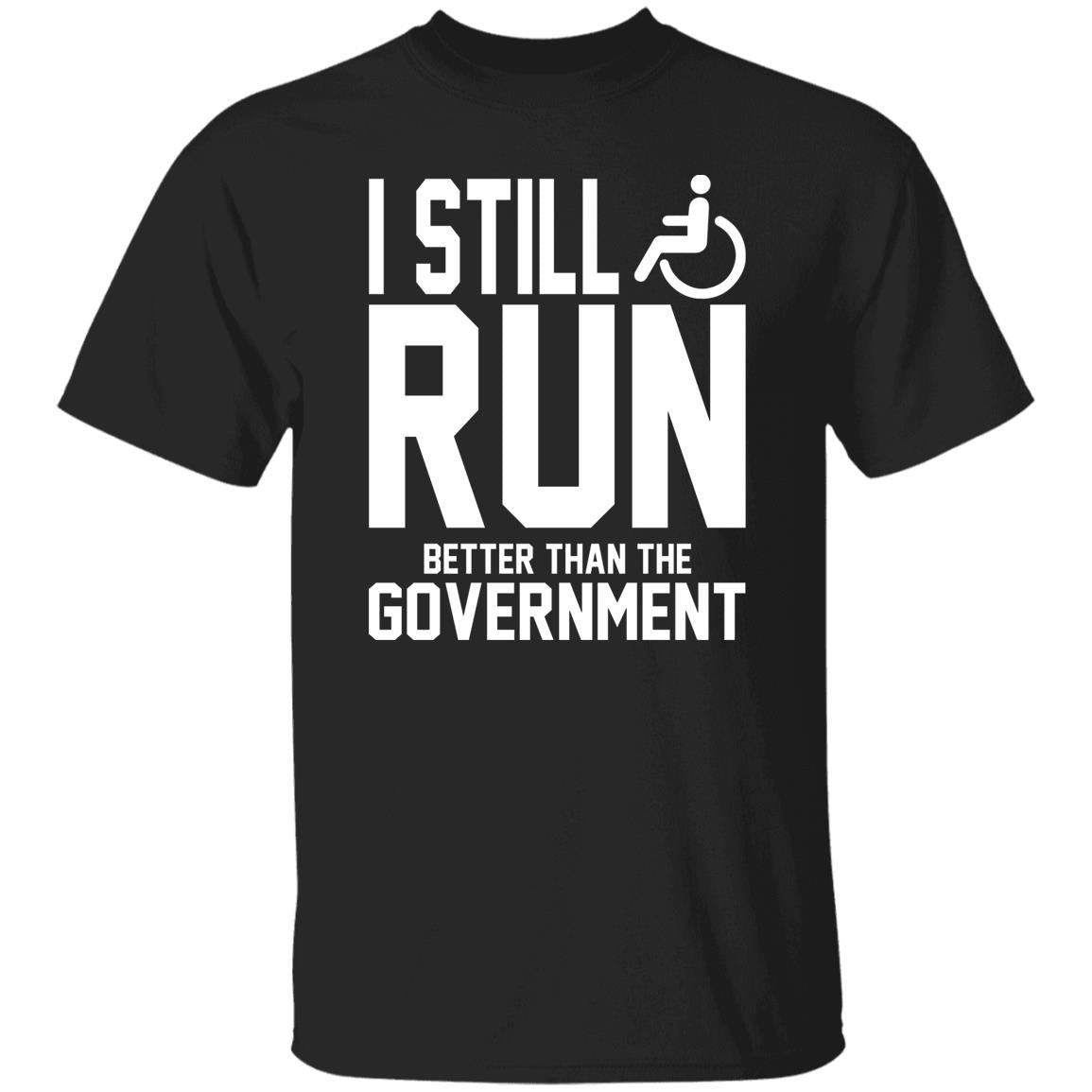 I Still Run Better Than The Government Shirt
