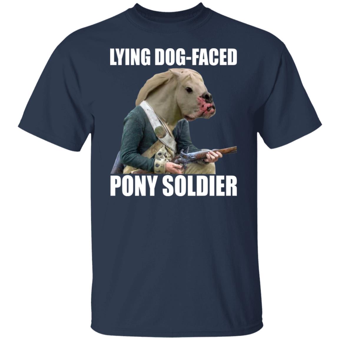 Lying Dog Faced Pony Soldier Shirt