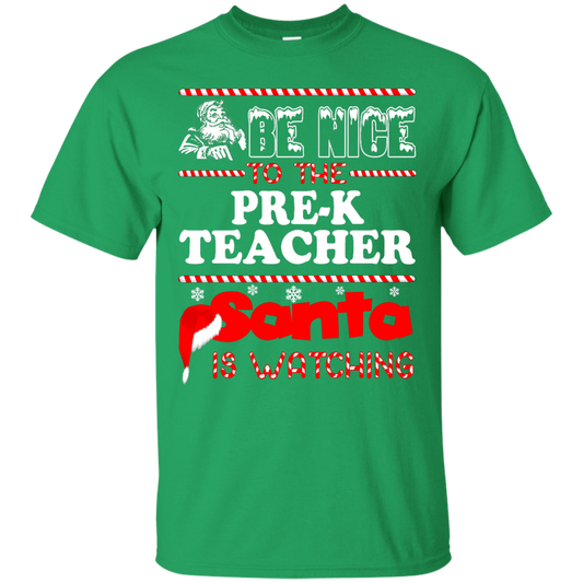 Be Nice To The Pre-K Teacher Santa Is Watching Shirt, Hoodie, Tank - TeeDragons