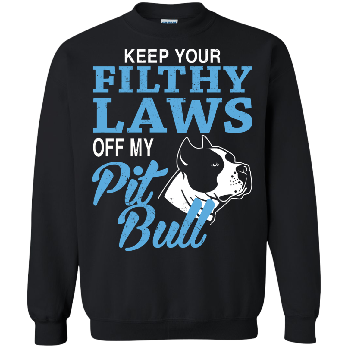 Keep Your Filthy Laws Off My Pitbull Shirt, Hoodie - TeeDragons