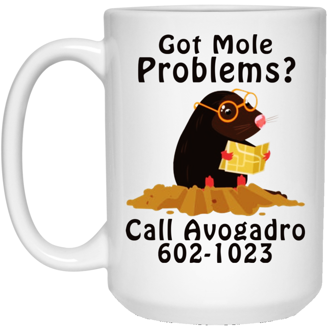 Got Mole Problems - Call Avogadro 602-1023 Mugs - TeeDragons