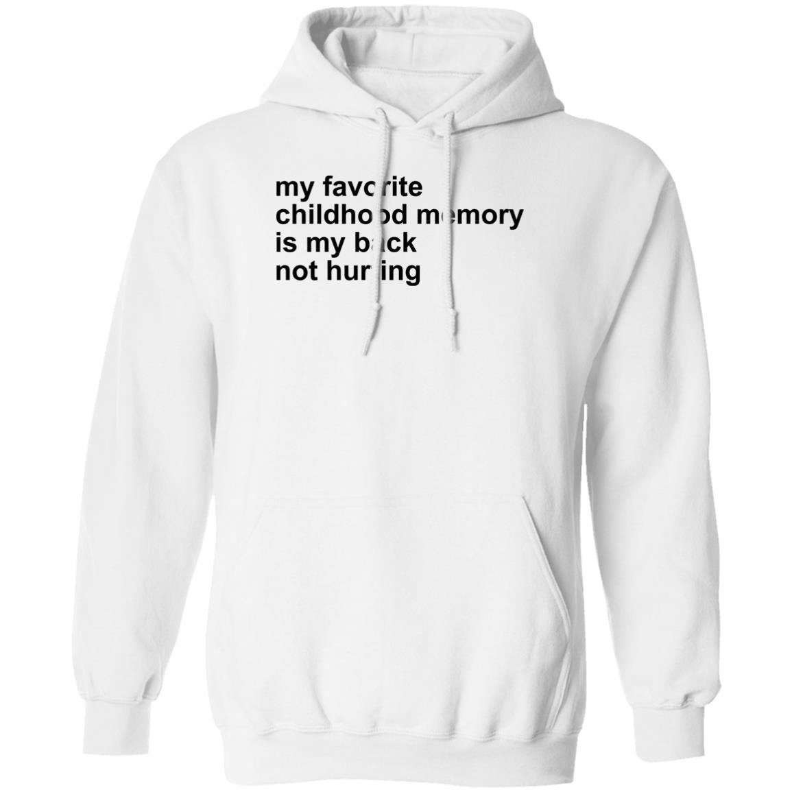 My Favorite Childhood Memory Is My Back Not Hurting Shirt